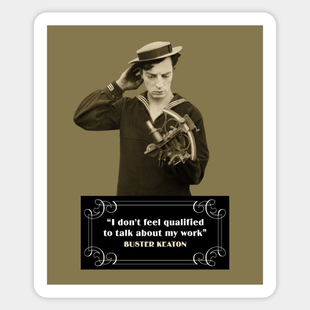 Buster Keaton Quotes: “I Don’t Feel Qualified To Talk About My Work” Sticker by PLAYDIGITAL2020